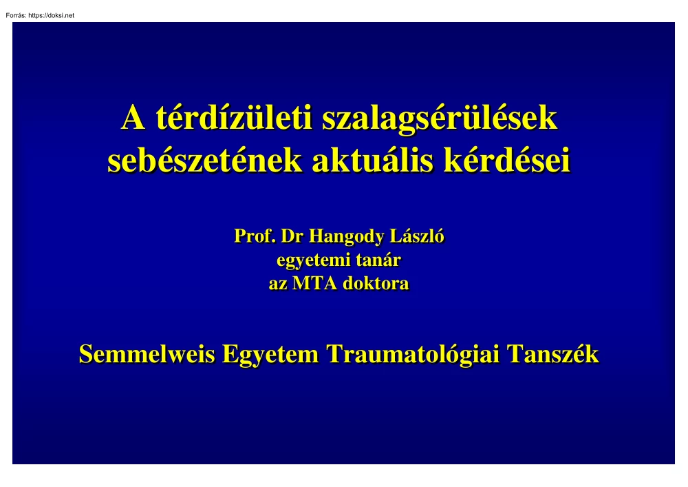 Dr. Hangody László - A térdízületi szalagsérülések sebészetének aktuális kérdései
