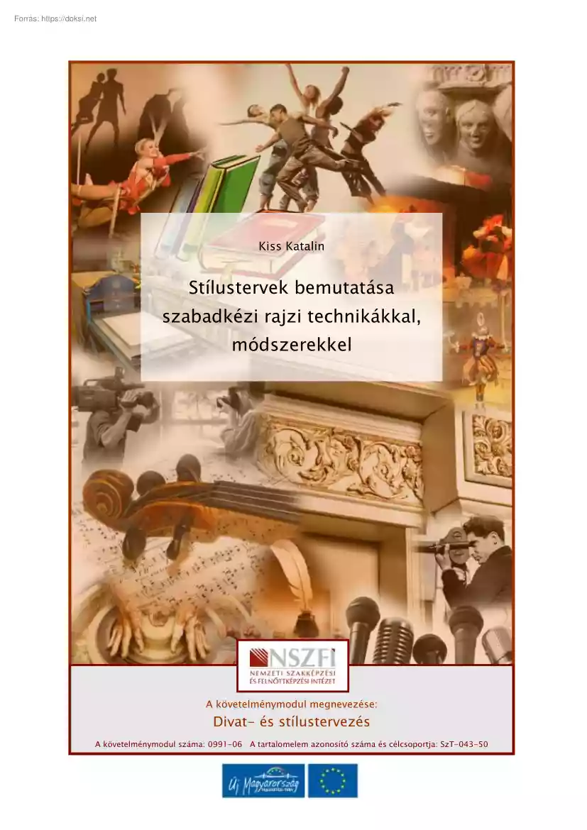 Kiss Katalin - Stílustervek bemutatása szabadkézi rajzi technikákkal, módszerekkel