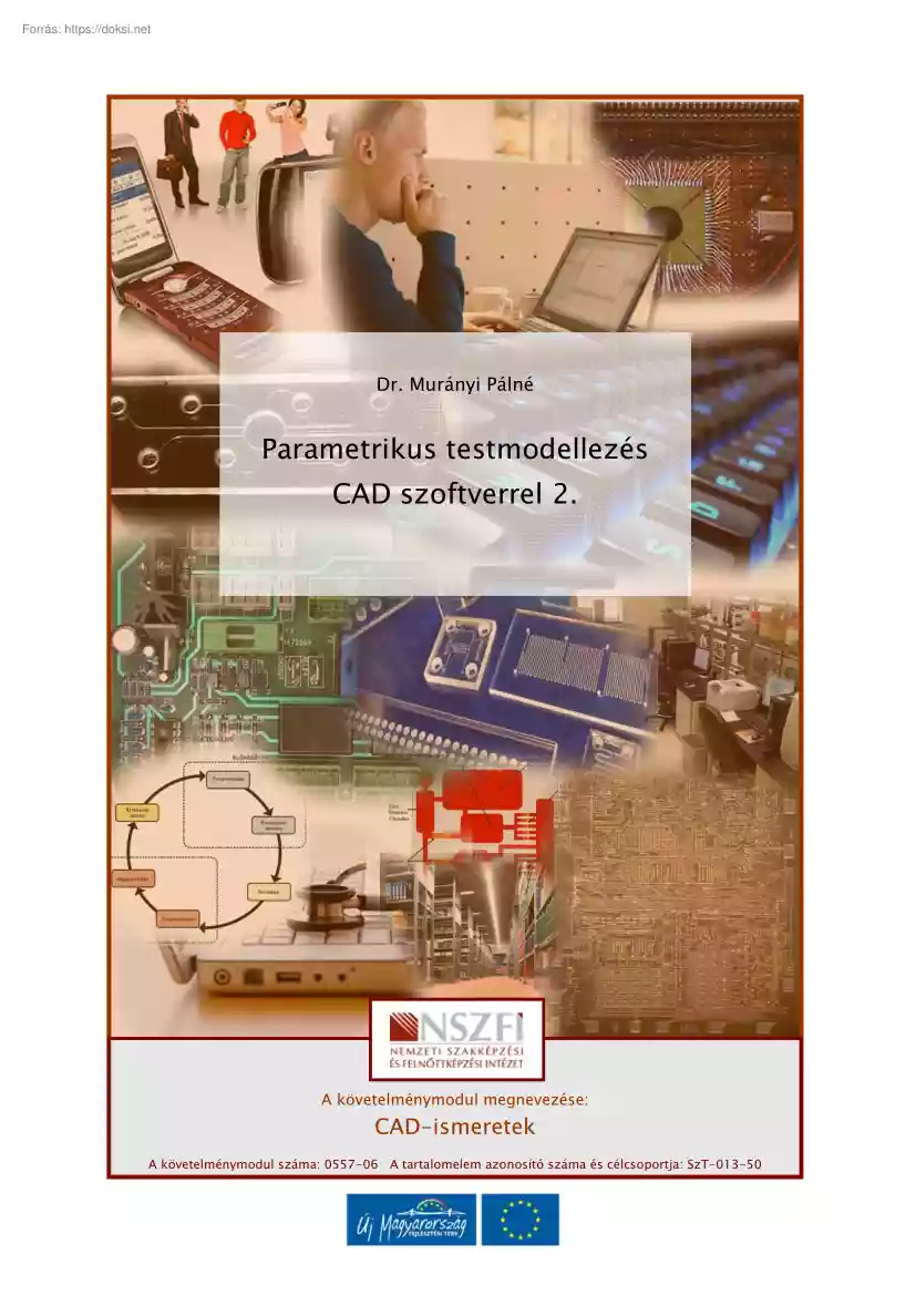 Dr. Murányi Pálné - Parametrikus testmodellezés CAD szoftverrel 2