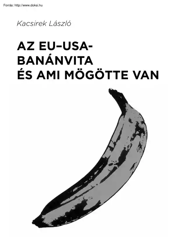 Kacsirek László - Az EU-USA banánvita és ami mögötte van