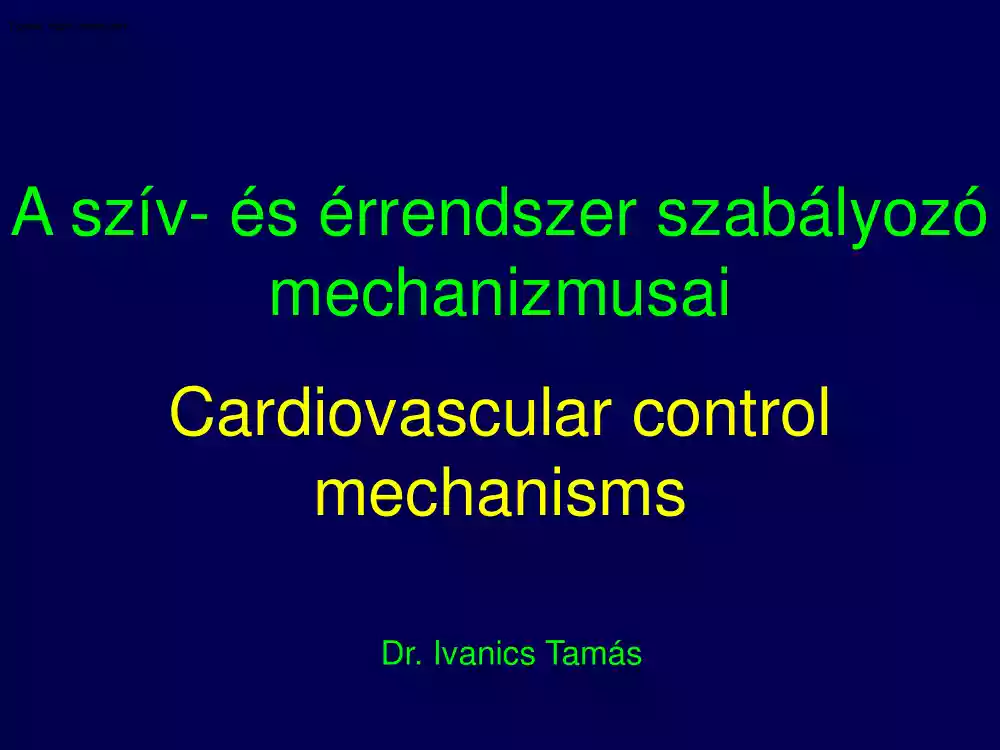 Dr. Ivanics Tamás - A szív- és érrendszer szabályozó mechanizmusai
