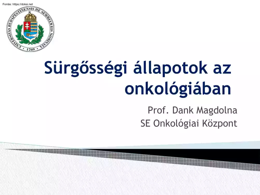 Prof. Dank Magdolna - Sürgősségi állapotok az onkológiában