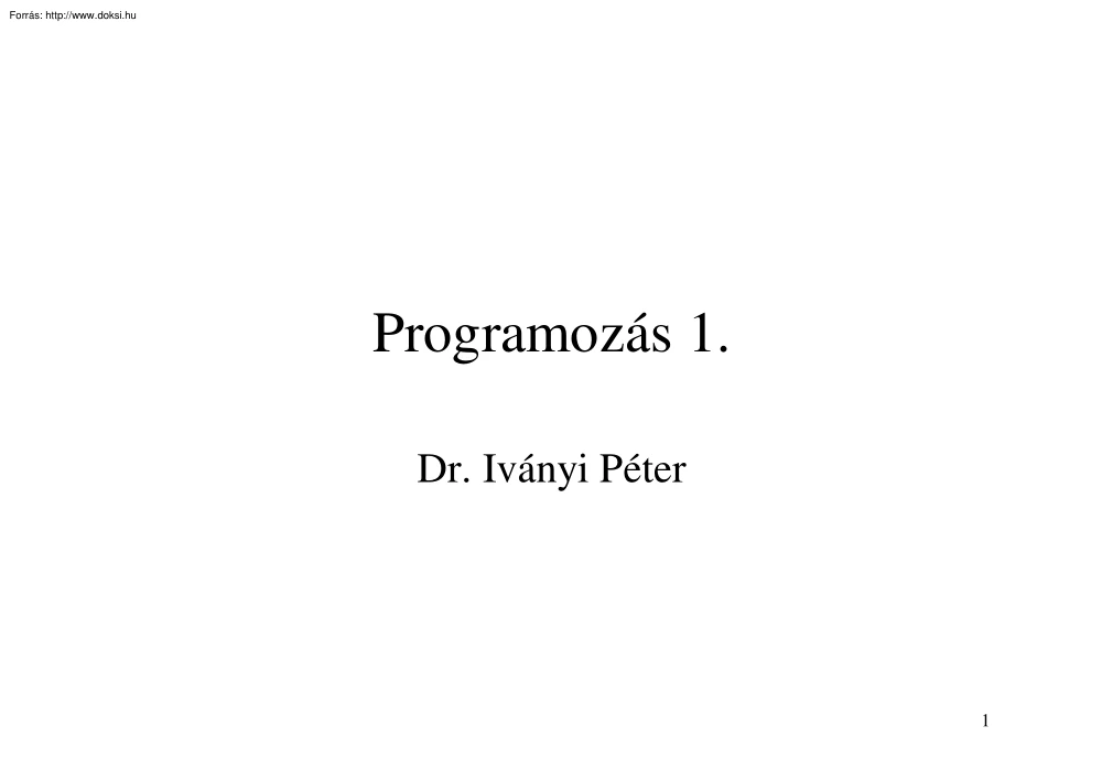 Dr. Iványi Péter - Programozás 1.