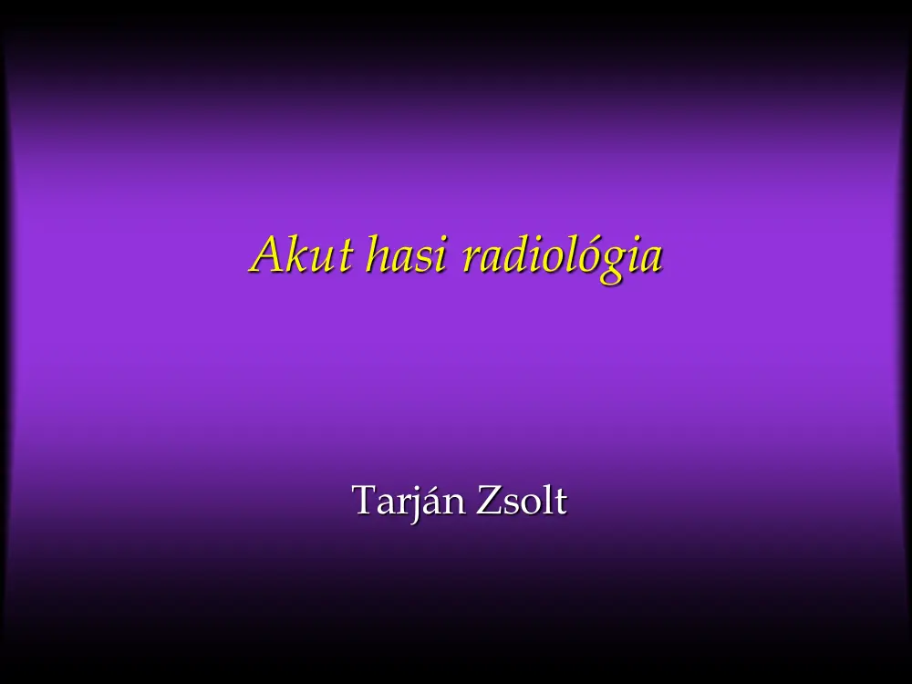 Tarján Zsolt - Akut hasi radiológia