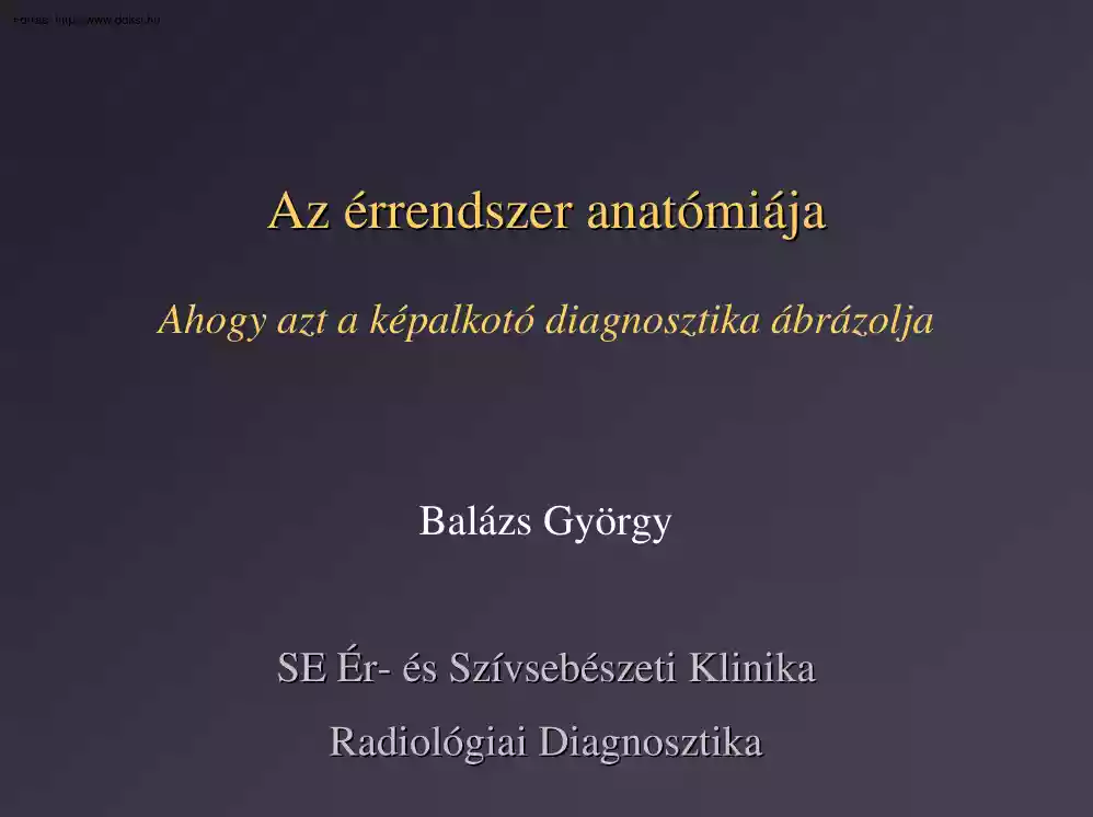 Balázs György - Az érrendszer anatómiája