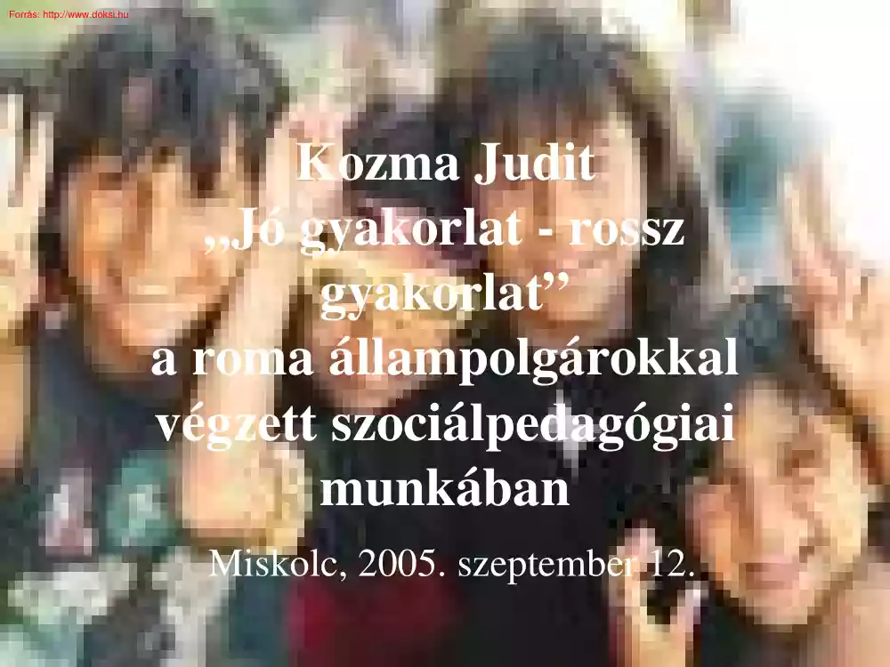 Kozma Judit - Jó gyakorlat, rossz gyakorlat, a romakérdés