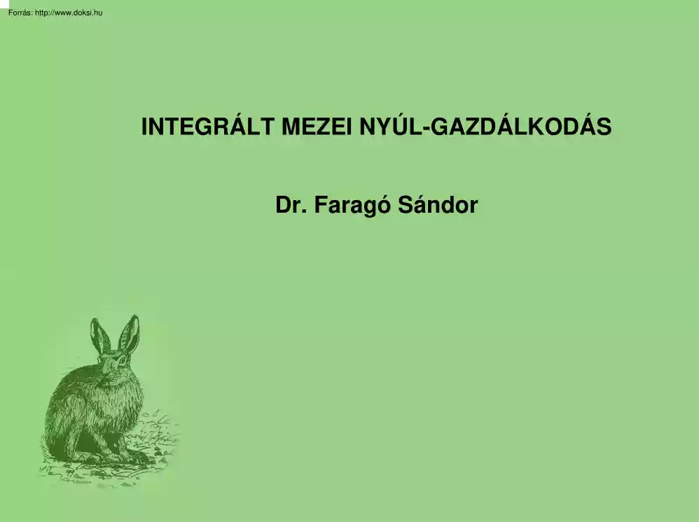 Dr. Faragó Sándor - Integrált mezeinyúl-gazdálkodás