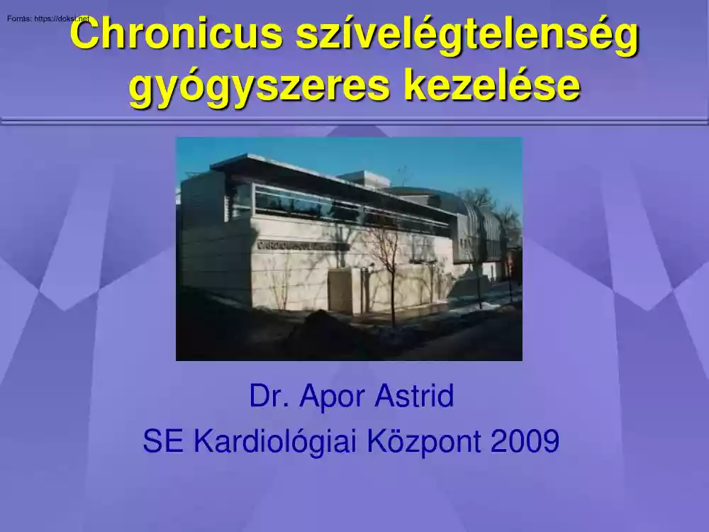 Dr. Apor Astrid - Chronicus szívelégtelenség gyógyszeres kezelése