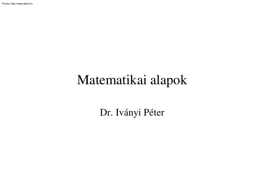 Dr. Iványi Péter - Matematikai alapok