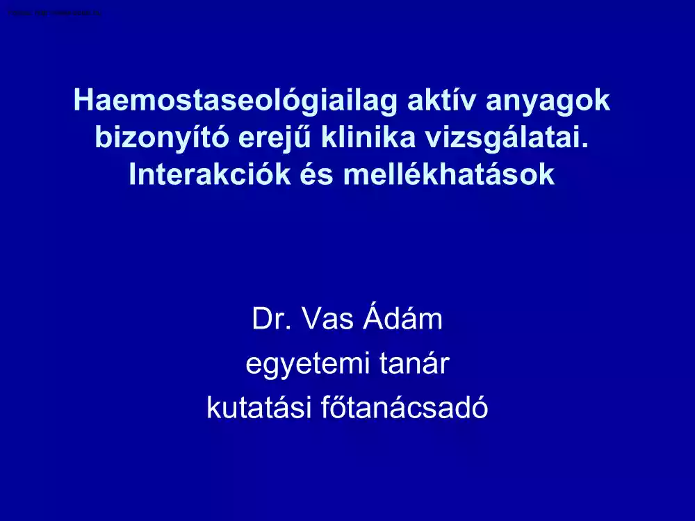 Dr. Vas Ádám - Haemostaseológiailag aktív anyagok