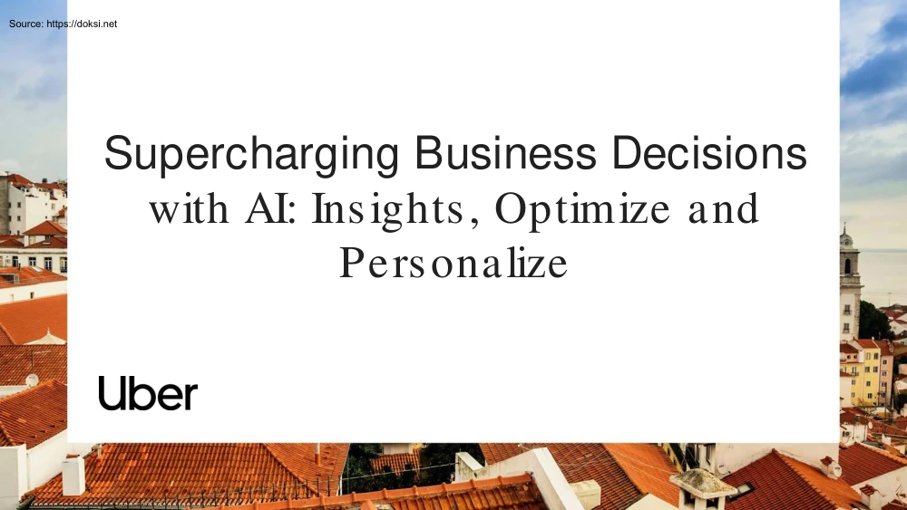 Supercharging Business Decisions with AI, Insights, Optimize and Personalize
