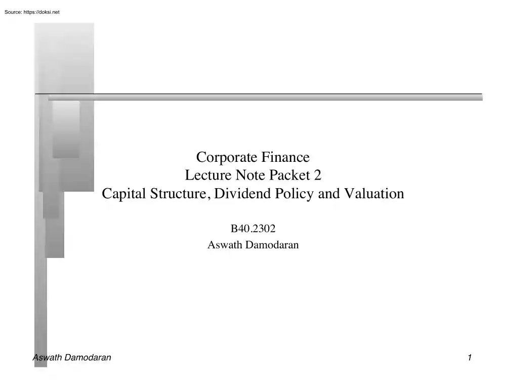 Aswath Damodaran - Corporate Finance, Capital Structure, Dividend Policy and Valuation
