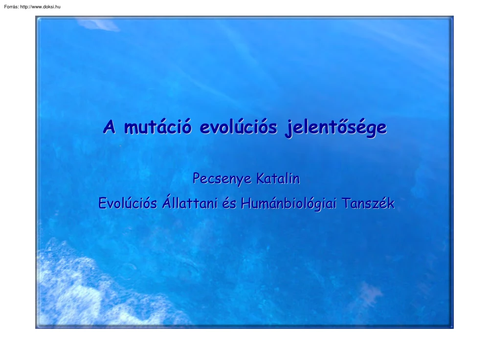Pecsenye Katalin - A mutáció evolúciós jelentősége
