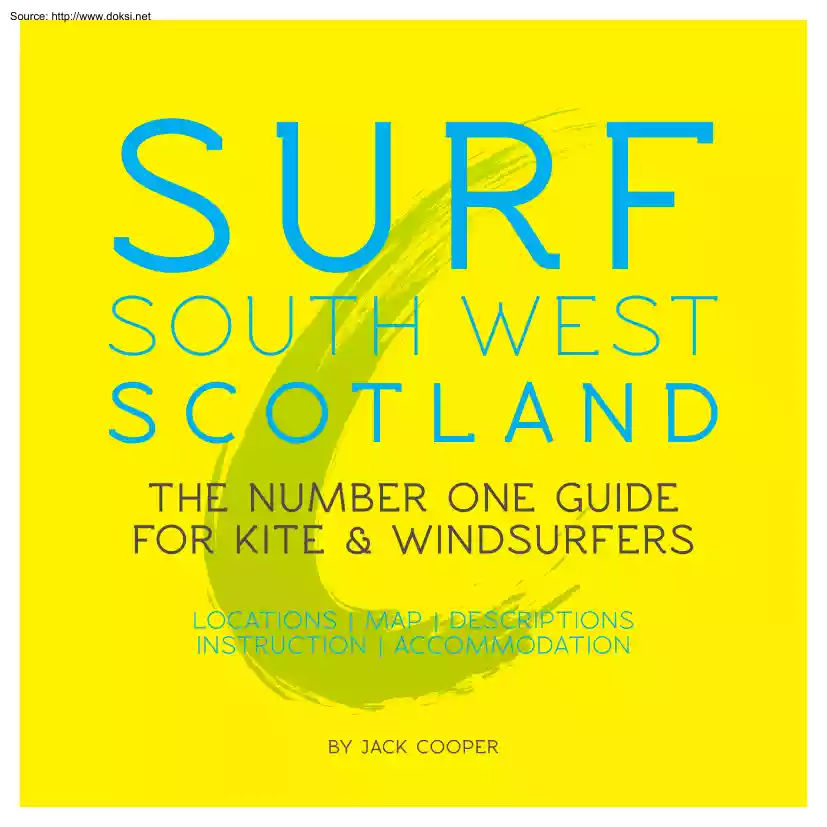Jack Cooper - The Number One Guide for Kite and Windsurfers, Surf South West Scotland