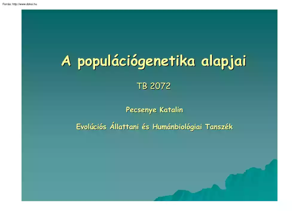 Pecsenye Katalin - A populációgenetika alapjai