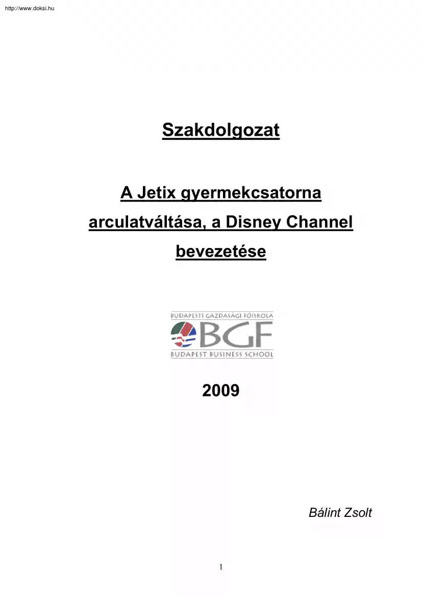 Bálint Zsolt - A Jetix gyermekcsatorna arculatváltása, a Disney Channel bevezetése