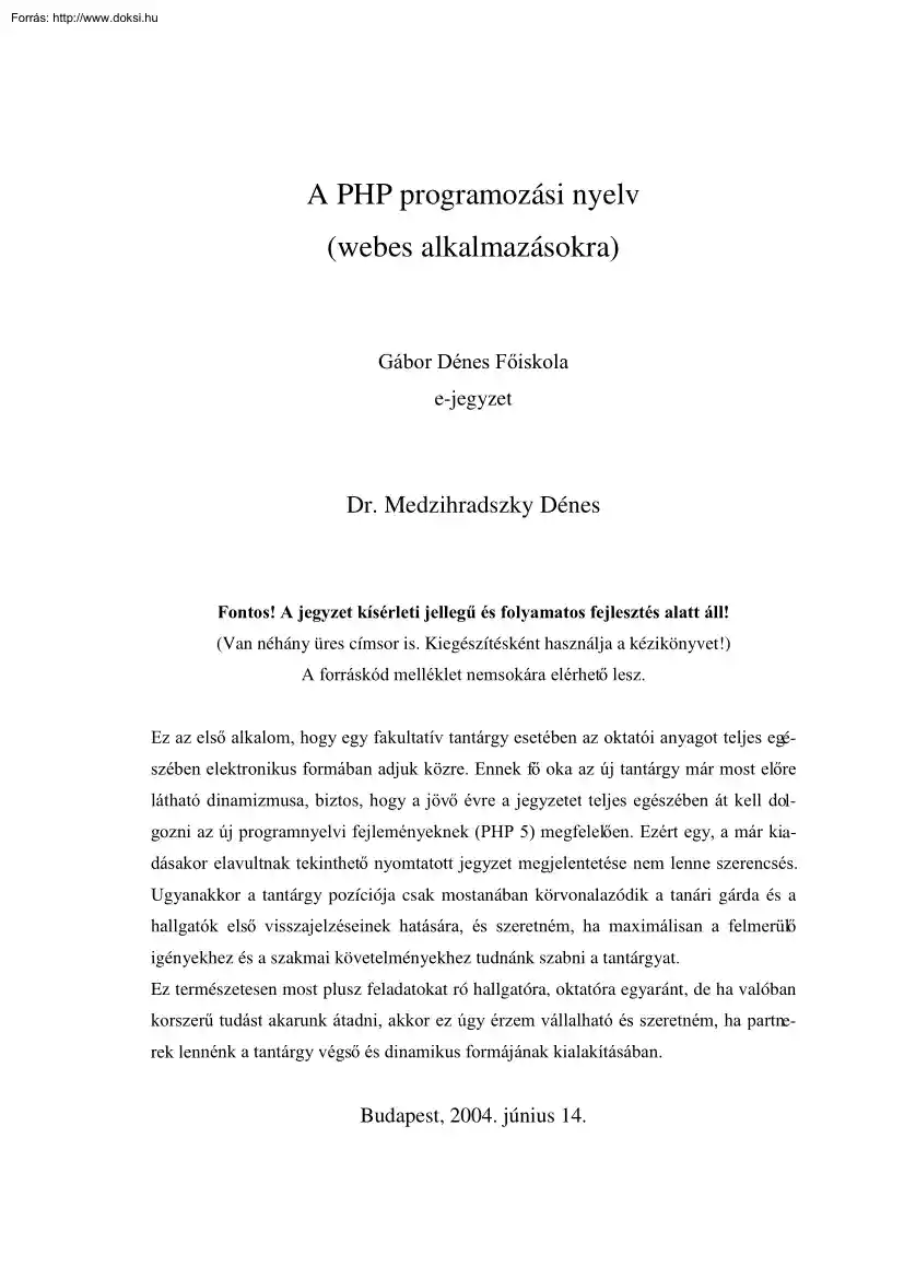 Dr. Medzihradszky Dénes - A PHP programozási nyelv, webes alkalmazásokra