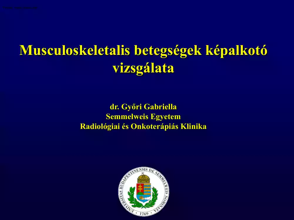 dr. Győri Gabriella - Musculoskeletalis betegségek képalkotó vizsgálata