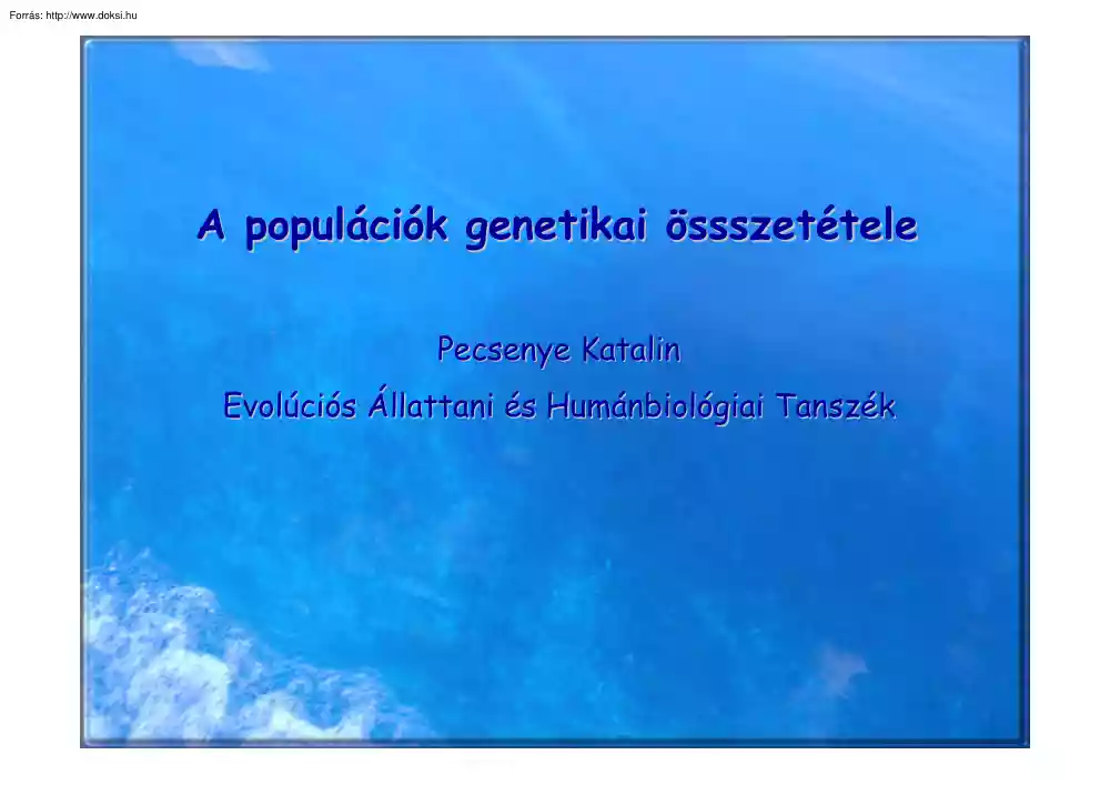 Pecsenye Katalin - A populációk genetikai összetétele