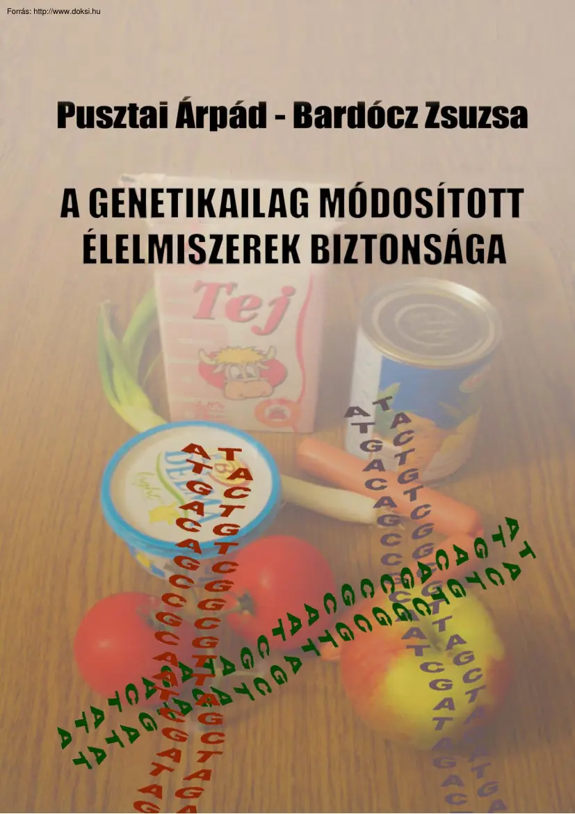 Pusztai-Bardócz - A genetikailag módosított élelmiszerek biztonsága