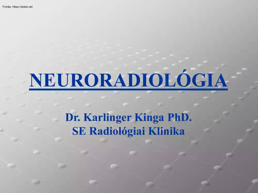 Dr. Karlinger Kinga - Neuroradiológia