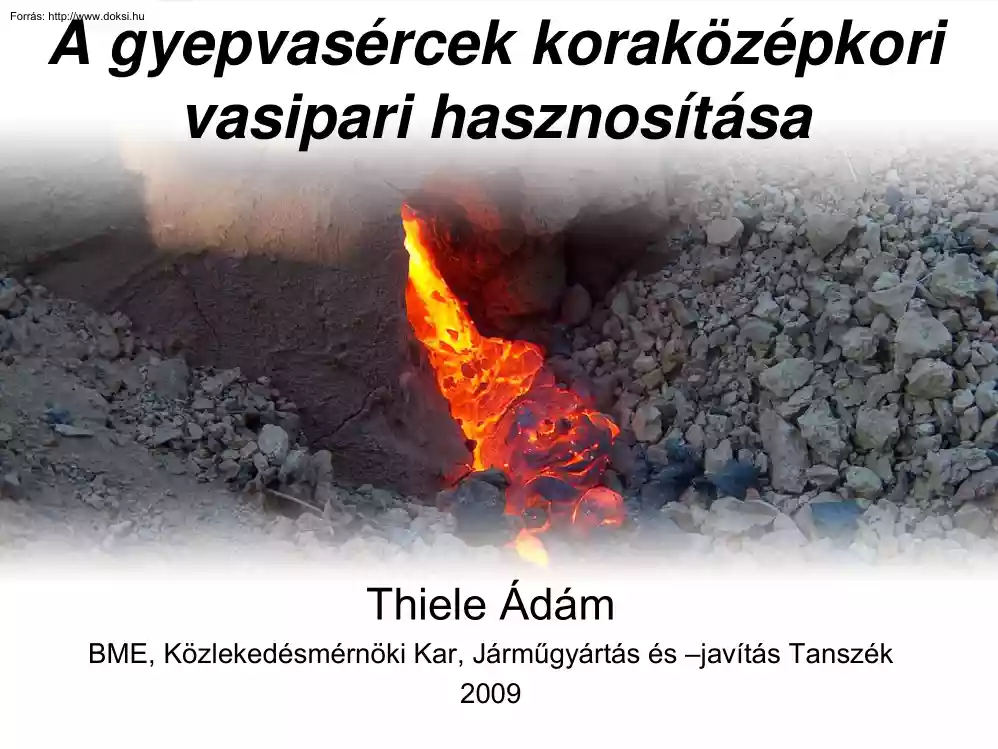 Thiele Ádám - A gyepvasércek koraközépkori vasipari hasznosítása