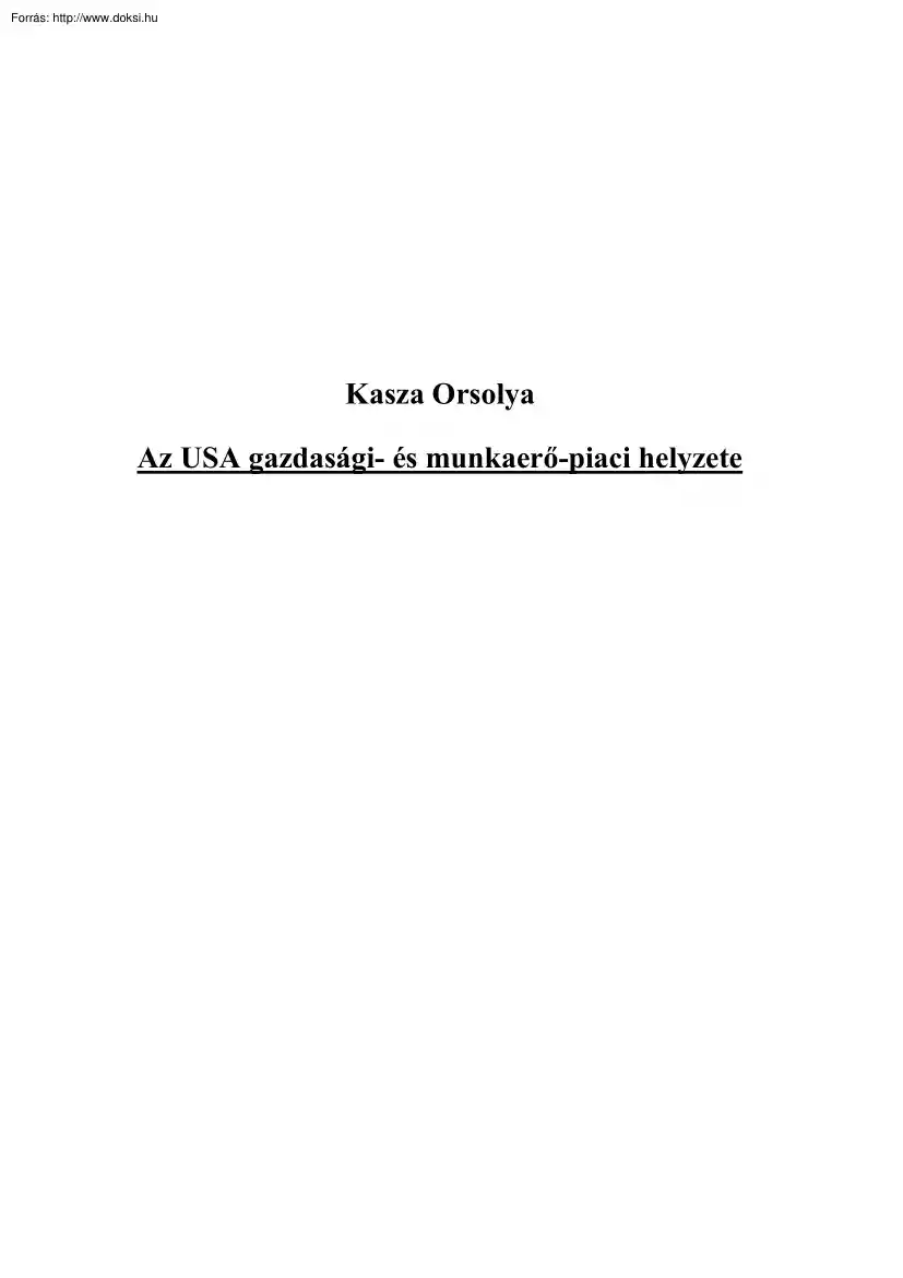 Kasza Orsolya - Az USA gazdasági- és munkaerő-piaci helyzete