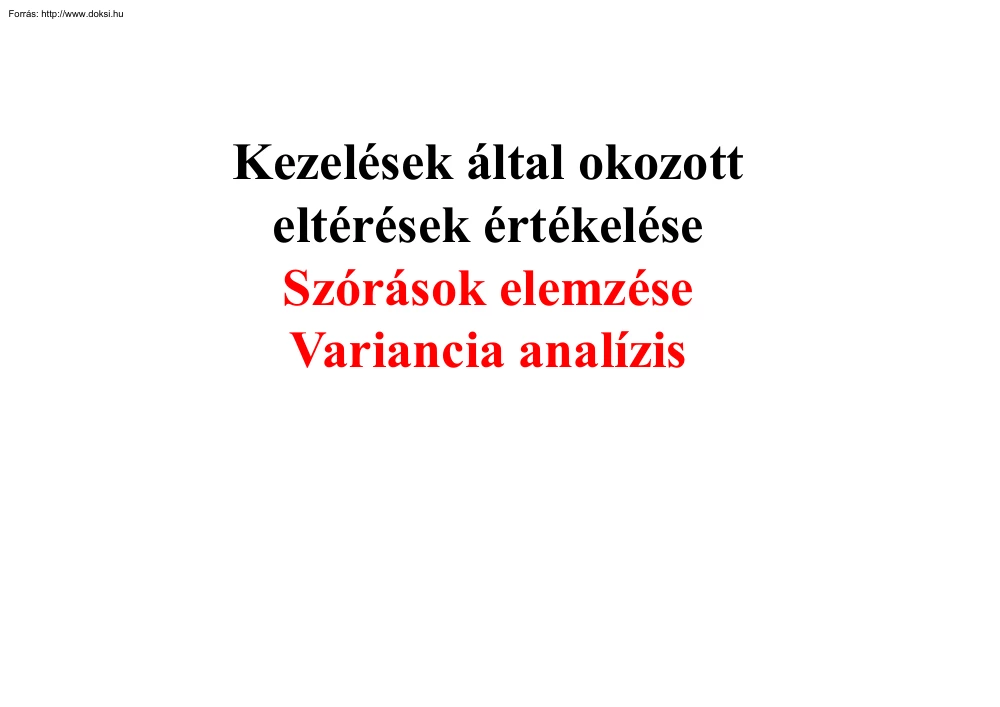 Kezelések által okozott eltérések értékelése -Szórások elemzése, Variancia analízis