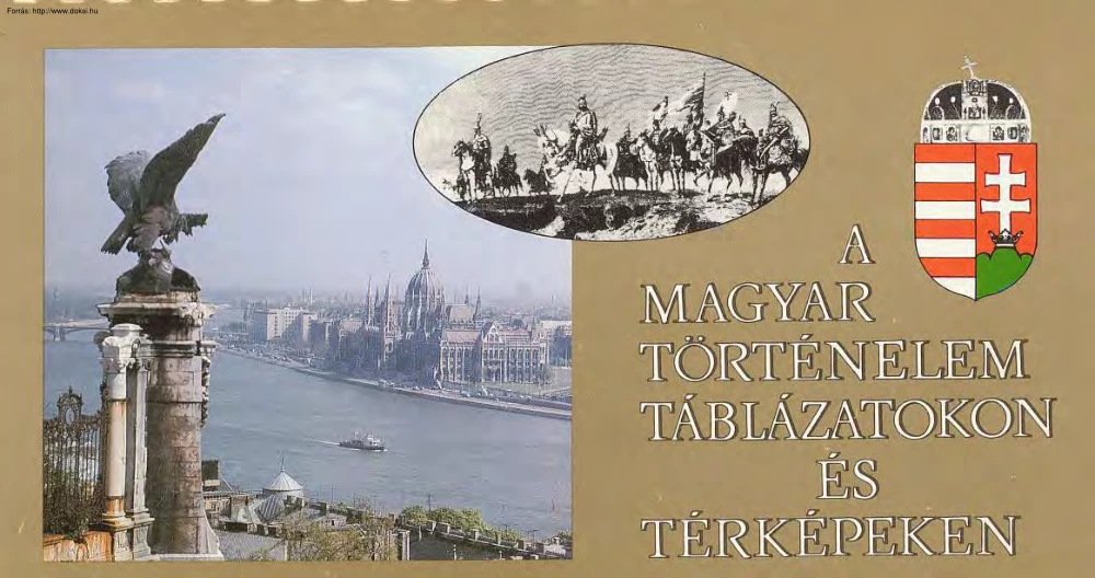 A magyar történelem táblázatokon és térképeken