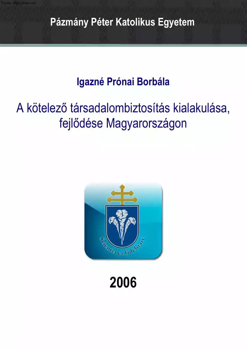 Igazné Prónai Borbála - A kötelező társadalombiztosítás kialakulása, fejlődése Magyarországon