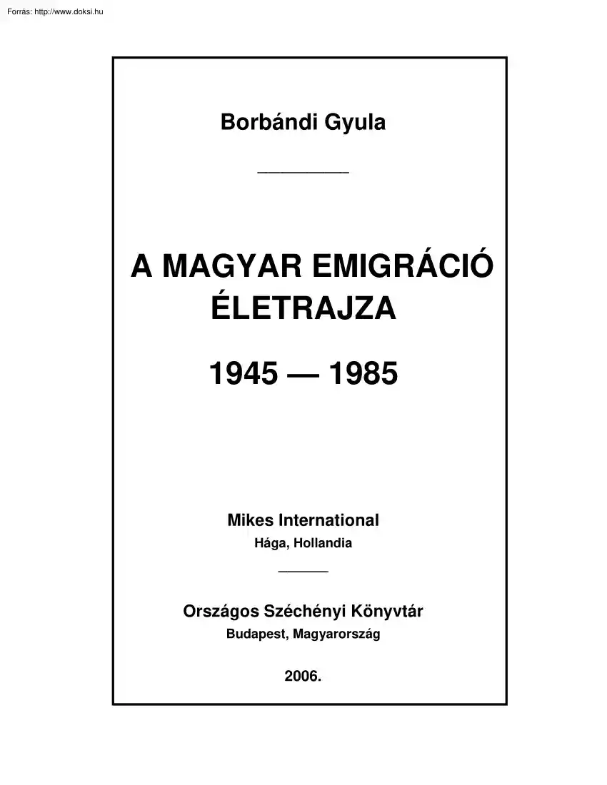 Borbándi Gyula - A magyar emigráció életrajza, 1945-1985