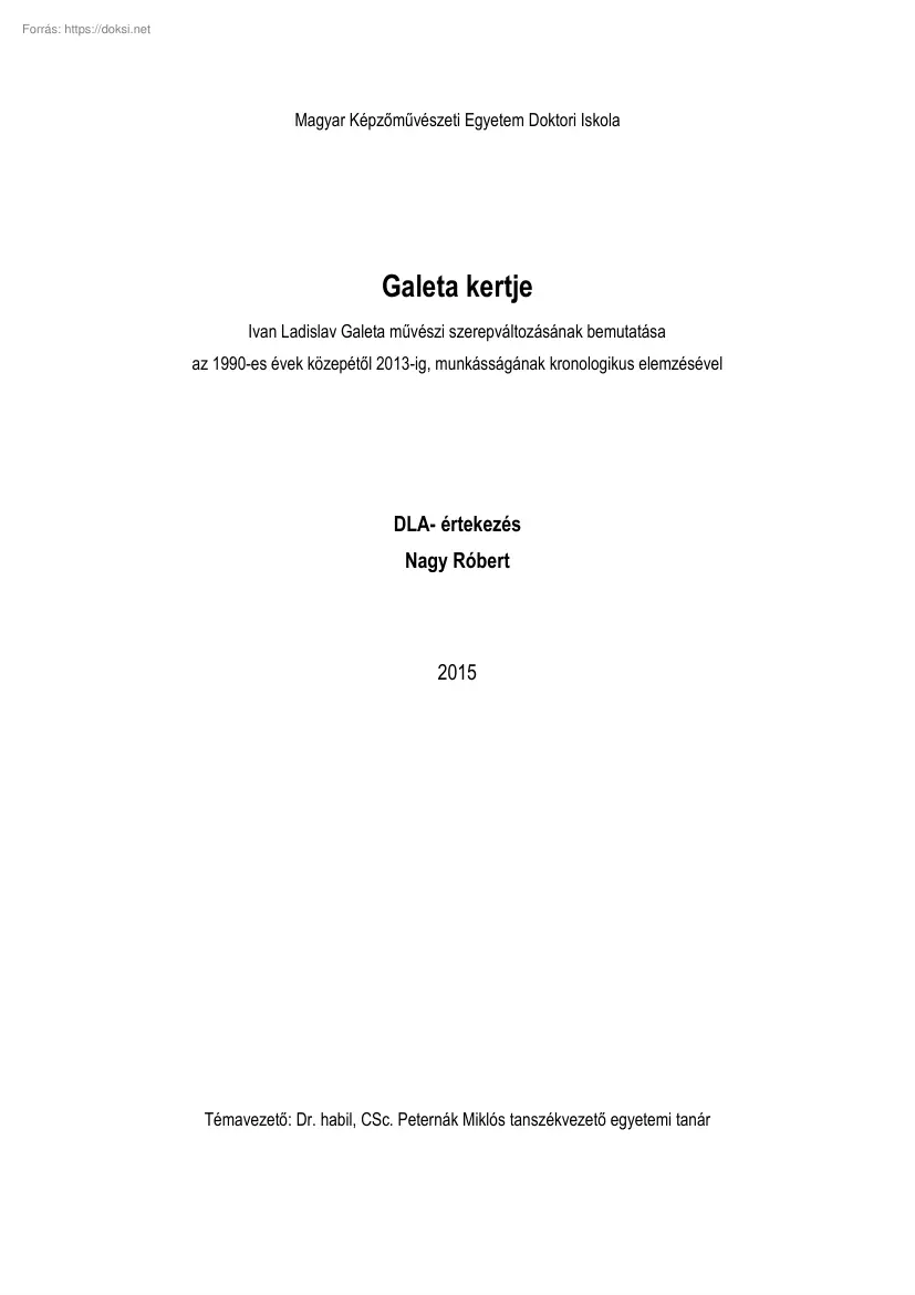 Nagy Róbert - Galeta kertje, Ivan Ladislav Galeta művészi szerepváltozásának bemutatása az