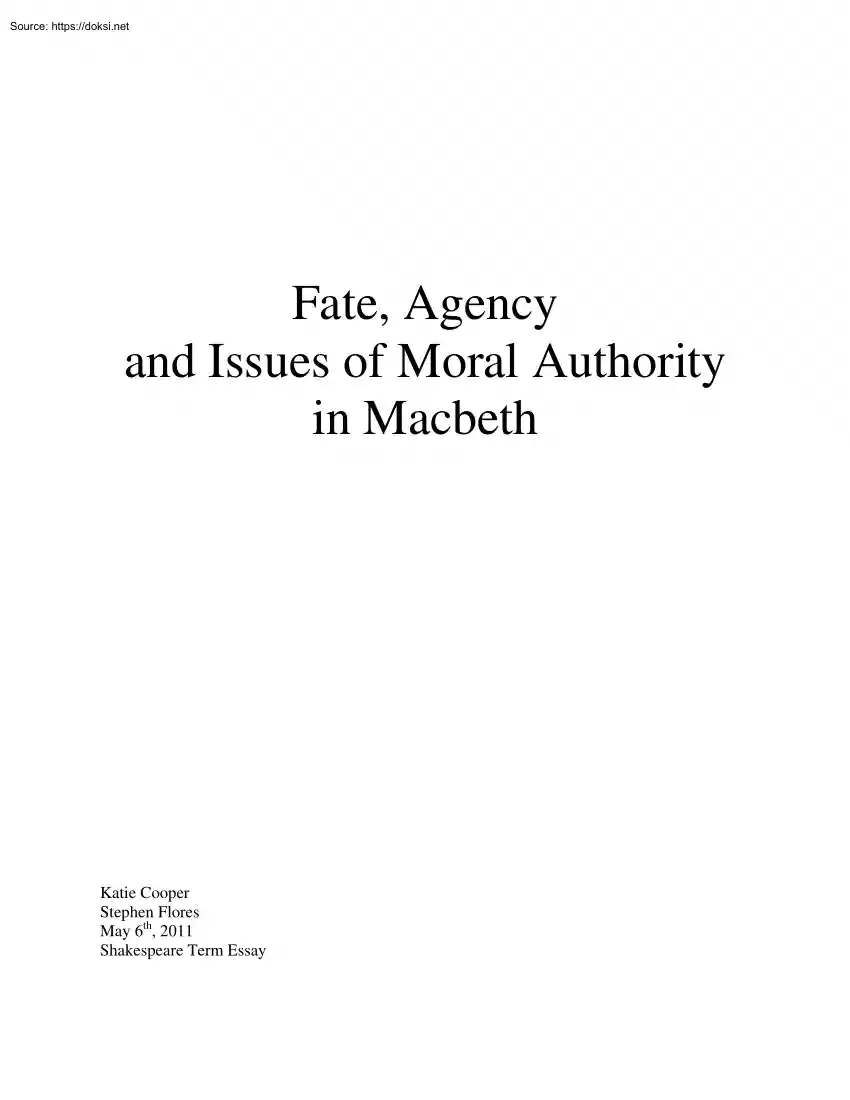 Katie Cooper - Fate, Agency and Issues of Moral Authority in Macbeth