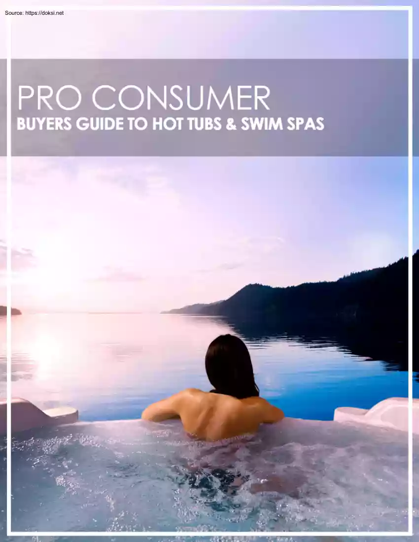 Pro Consumer, Buyers Guide to Hot Tubs and Swim Spas