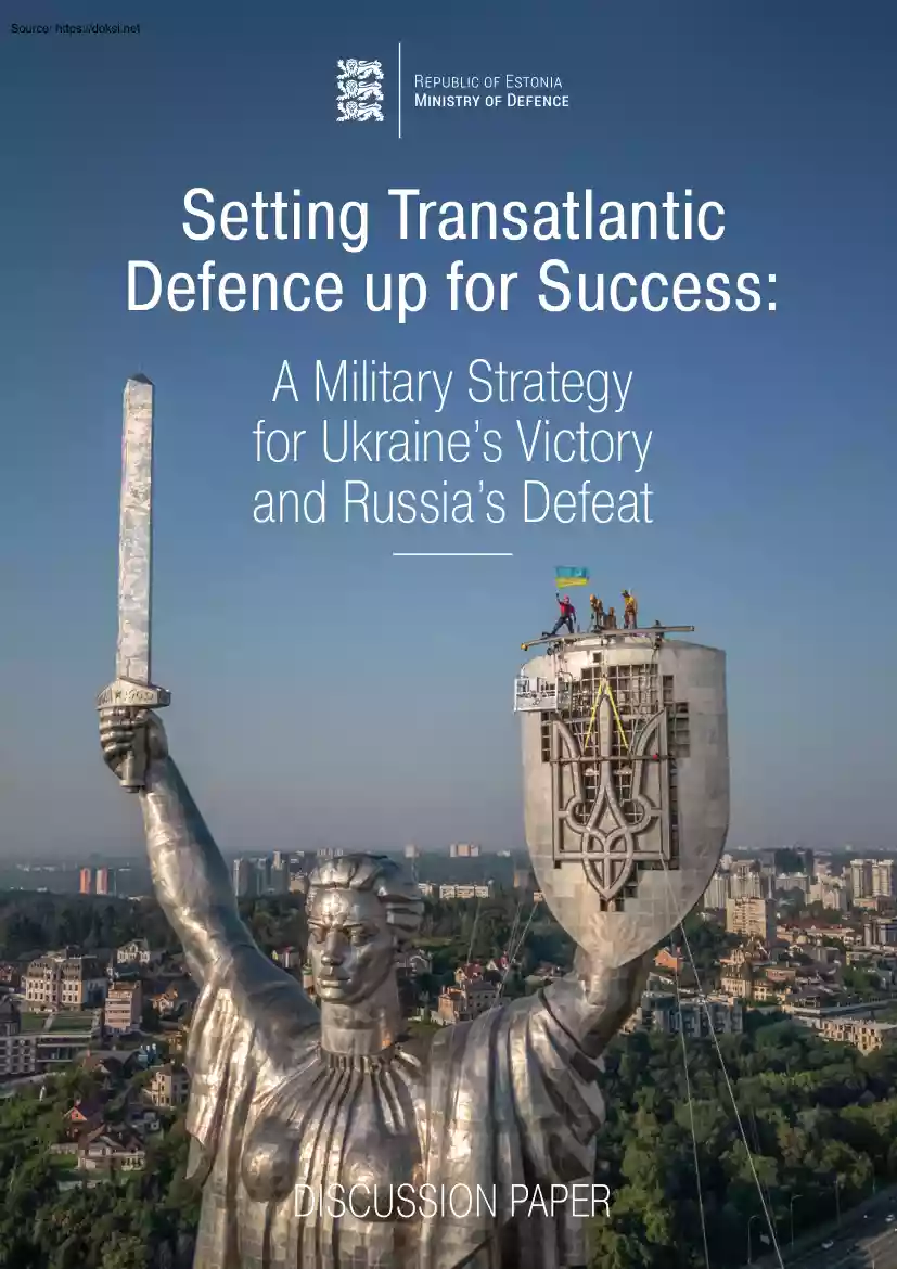 Setting Transatlantic Defence up for Success, A Military Strategy for Ukraines Victory and Russias