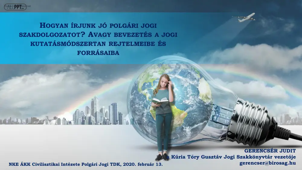 Gerencsér Judit - Hogyan írjunk jó polgári jogi szakdolgozatot, avagy bevezetés a jogi