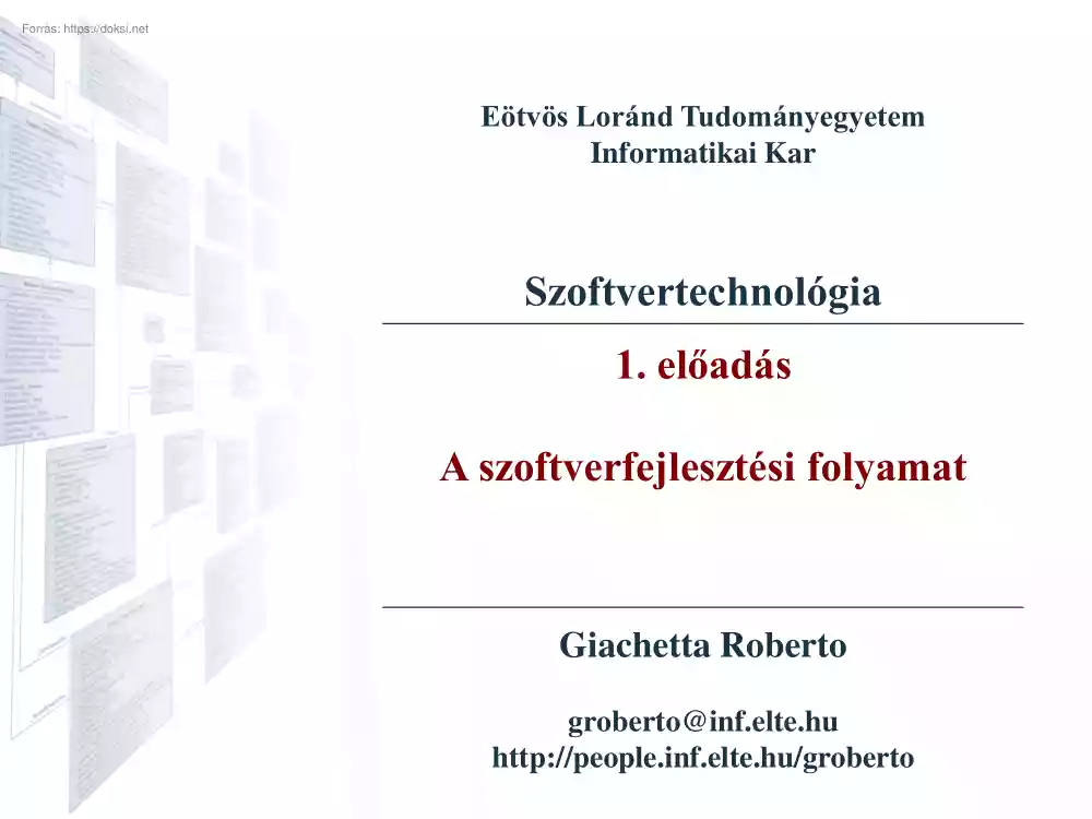 Giachetta Roberto - Szoftvertechnológia 1. előadás, A szoftverfejlesztési folyamat
