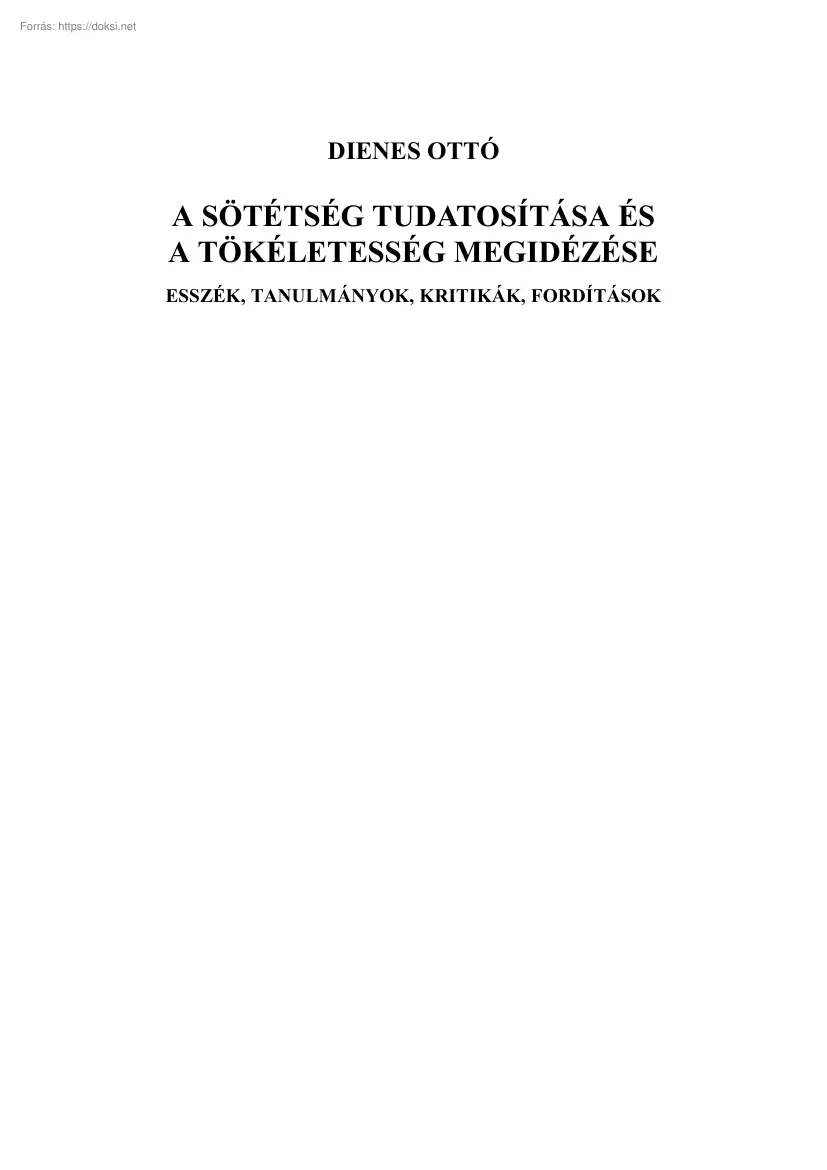 Dienes Ottó - A sötétség tudatosítása és a tökéletesség megidézése