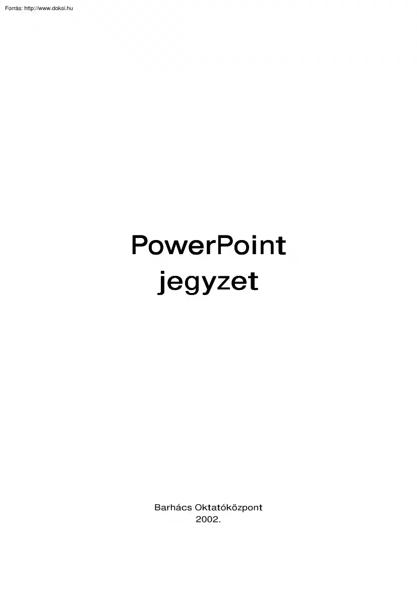 Barhács - Powerpoint 2000 jegyzet