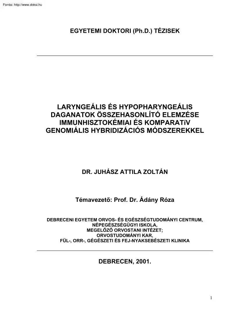 Dr. Juhász Attila - Laryngeális és Hypopharyngeális daganatok összehasonlító elemzése immunhisztokémiai és komparatív genomiális hybridizációs módszerekkel