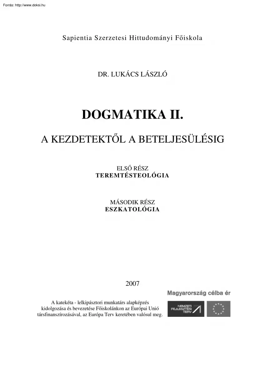 Dr. Lukács László - Dogmatika, A kezdetektől a beteljesülésig