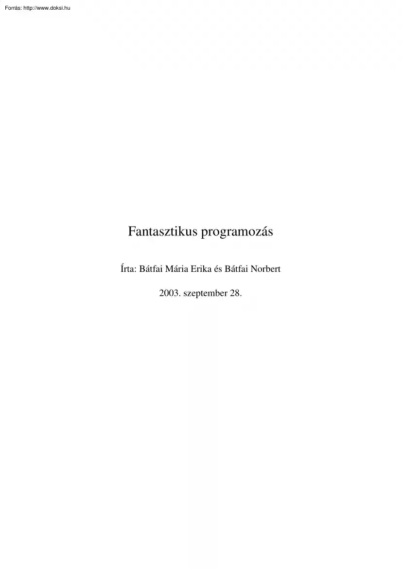 Bátfai Mária - Fantasztikus programozás Java nyelven
