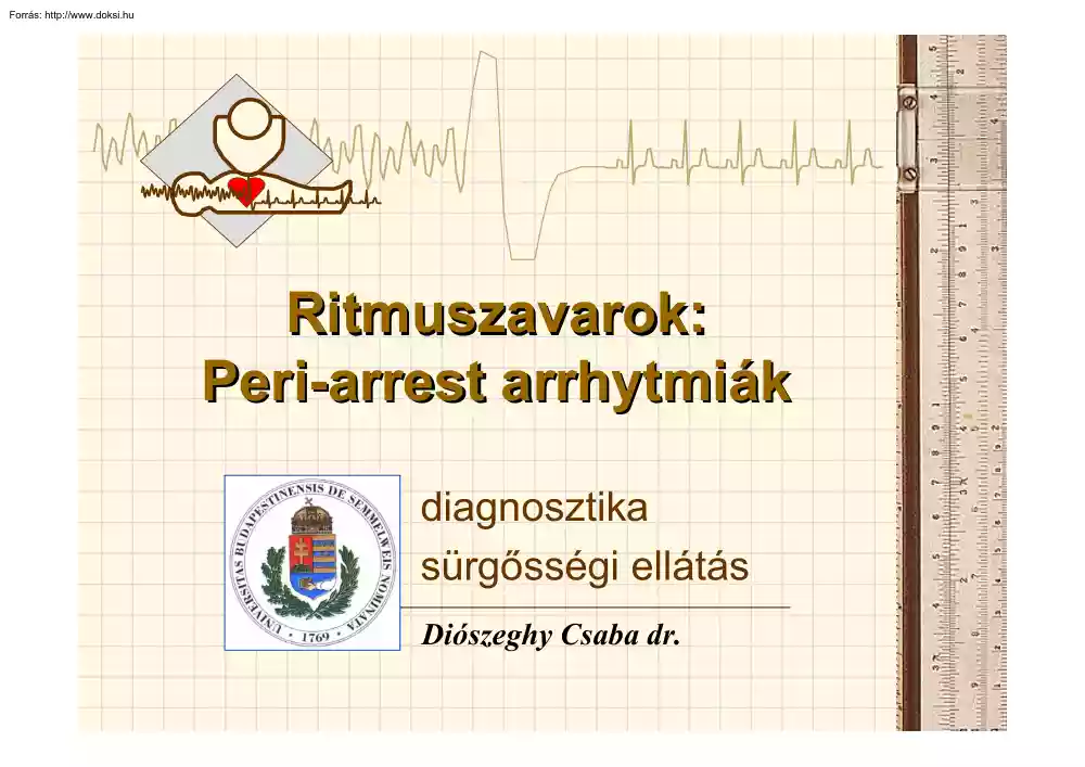 Dr. Diószeghy Csaba - Ritmuszavarok, Peri-arrest arrhytmiák