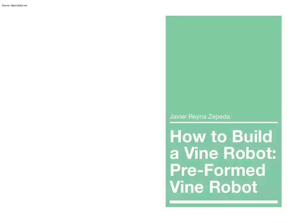 Javier Reyna Zepeda - How to Build a Vine Robot, Pre Formed Vine Robot