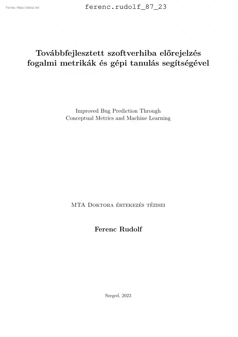 Ferenc Rudolf - Továbbfejlesztett szoftverhiba előrejelzés fogalmi metrikák és gépi tanulás