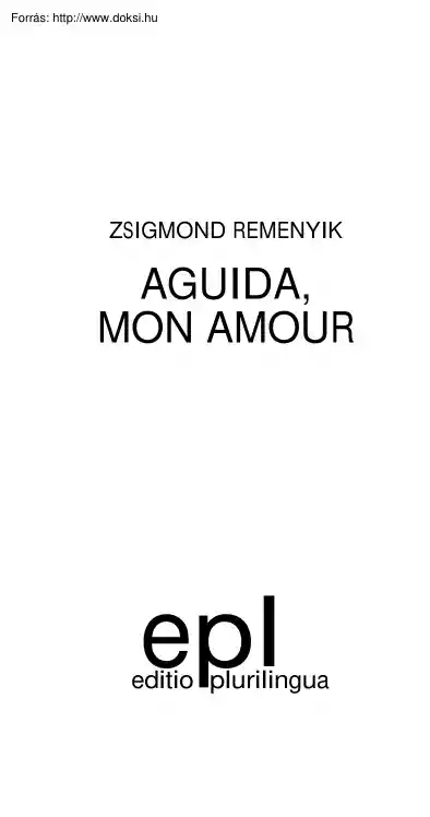 Remenyik Zsigmond - Aguida, mon amour