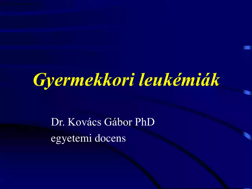 Dr. Kovács Gábor - Gyermekkori leukémiák