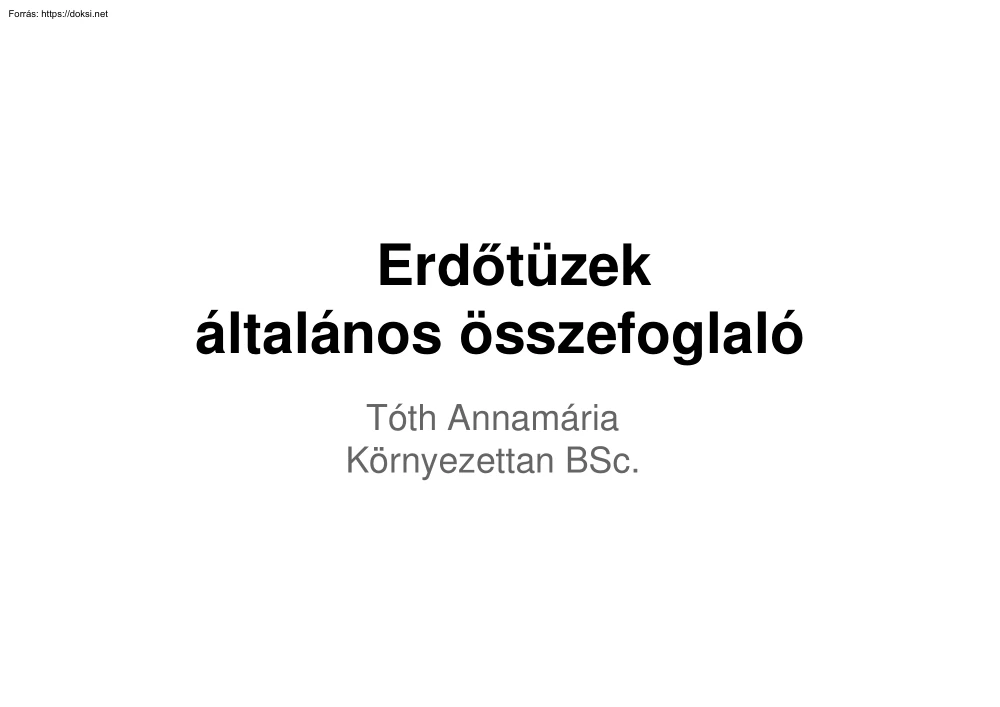 Tóth Annamária - Erdőtüzek általános összefoglaló