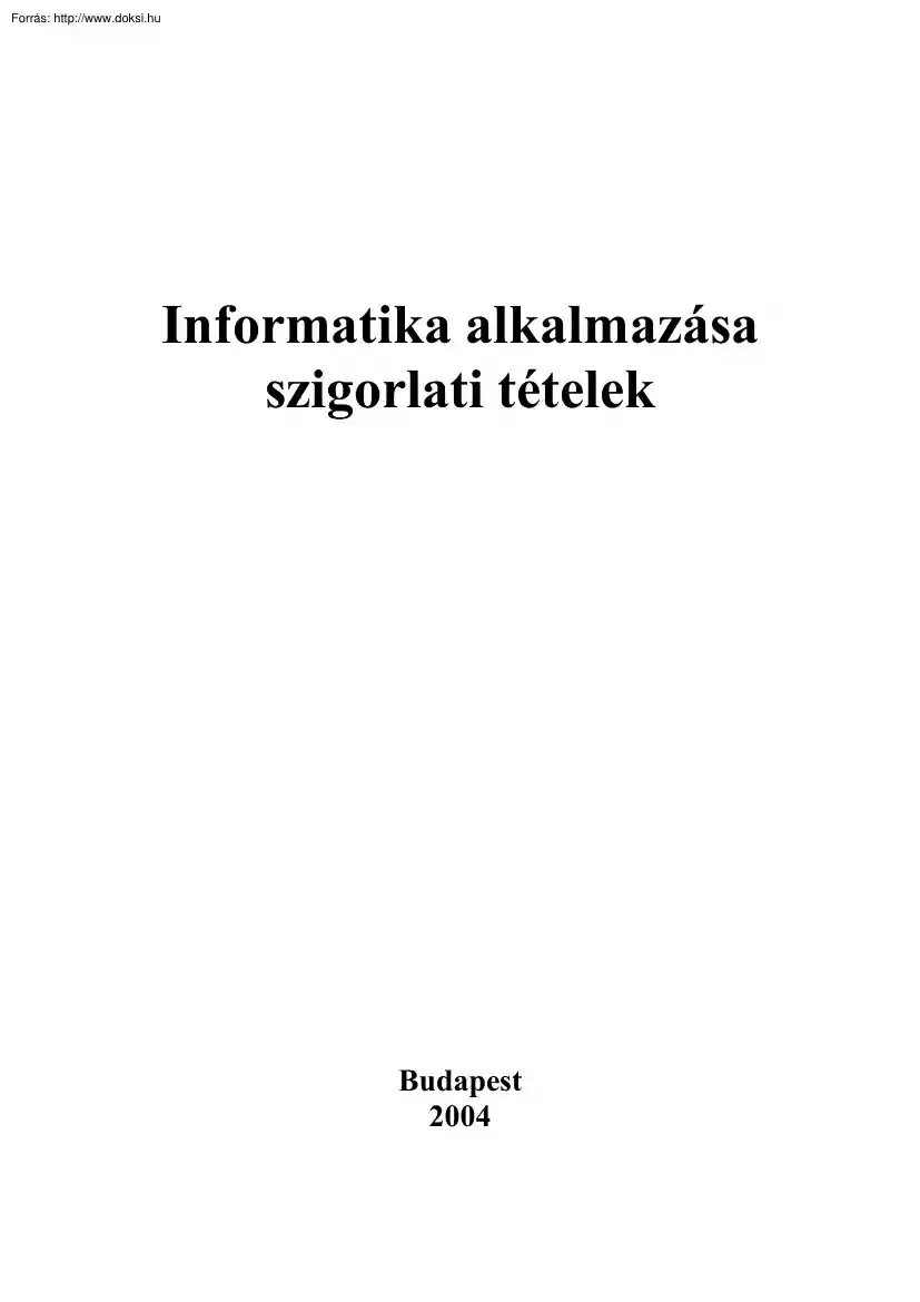 Informatika alkalmazása szigorlati tételek, 2004