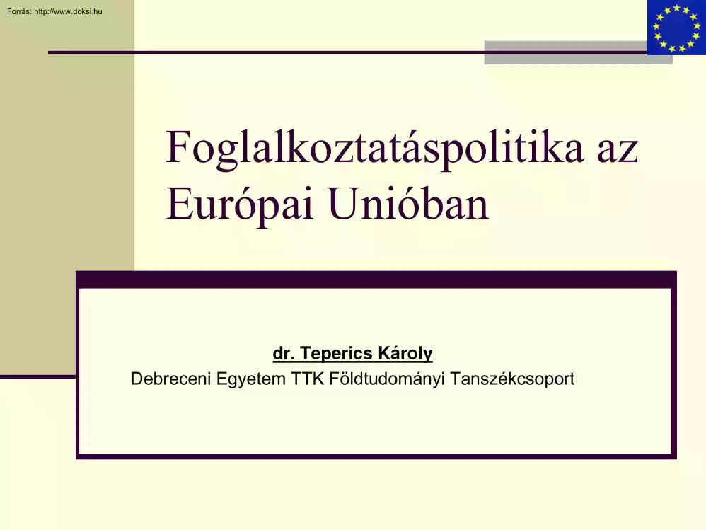 dr. Teperics Károly - Foglalkoztatáspolitika az Európai Unióban